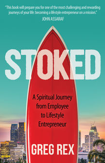 Stoked: A Spiritual Journey from Employee To Lifestyle Entrepreneur