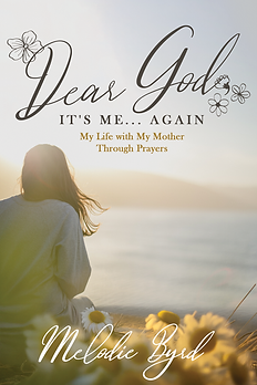 Dear God, It's Me... Again: My Life with My Mother Through Prayers