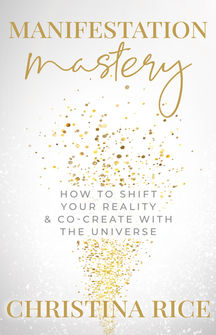 Manifestation Mastery: How to Shift Your Reality & Co-Create with the Universe